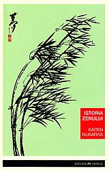Istoria zenului  - doctrina şi practica zen în China şi Japonia 