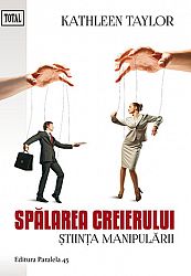 Spălarea creierului  - ştiinţa manipulării 