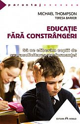 Educaţie fără constrângeri  - să ne eliberăm copiii de suprasolicitarea performanţei 