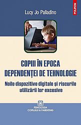 Copiii în epoca dependenţei de tehnologie  - noile dispozitive digitale şi riscurile utilizării lor excesive 