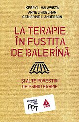 La terapie în fustiţă de balerină  - şi alte povestiri de psihoterapie 