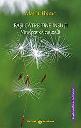 Paşi către tine însuţi  - vindecarea cauzală 