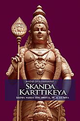 Skanda Karttikeya  - legenda marelui erou spiritual, fiu al lui Shiva 