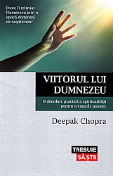 Viitorul lui Dumnezeu  - o abordare practică a spiritualităţii pentru vremurile noastre 
