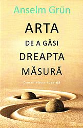 Arta de a găsi dreapta măsură  - cum să te bucuri de viaţă 