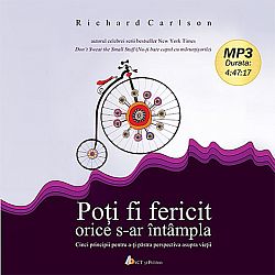 Poţi fi fericit orice s-ar întâmpla - CD  - cinci principii pentru a-ţi păstra perspectiva asupra vieţii 