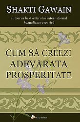 Cum să creezi adevărata prosperitate 