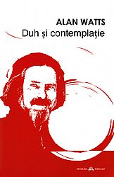 Duh şi contemplaţie  - un studiu despre necesitatea experienţei mistice în religie 