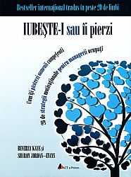 Iubeşte-i sau îi pierzi - cum să îţi păstrezi oamenii competenţi