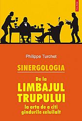Sinergologia  - de la limbajul trupului la arta de a citi gîndurile celuilalt 