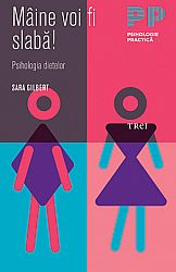 Mâine voi fi slabă!  - psihologia dietelor 