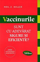 Vaccinurile sunt cu adevărat sigure şi eficiente? 