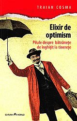 Elixir de optimism  - pilule despre bătrâneţe de înghiţit la tinereţe 