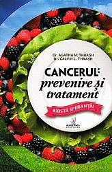 Cancerul: prevenire şi tratament  - există speranţă! 