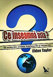Ce înseamnă asta?  - să explorăm mintea, înţelesurile şi misterele 