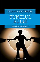 Tunelul Eului  - ştiinţa minţii şi mitul sinelui 