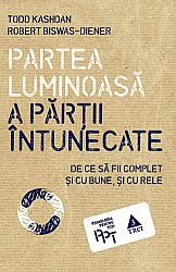 Partea luminoasă a părţii întunecate - de ce să fii complet şi cu bune, şi cu rele