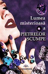 Lumea misterioasă a pietrelor scumpe 