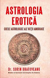 Astrologia erotică  - cheile astrologice ale vieţii amoroase 