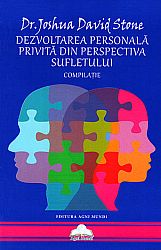 Dezvoltarea personală privită din perspectiva sufletului  - compilaţie 