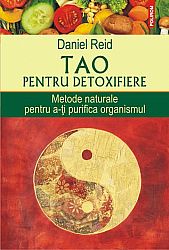 Tao pentru detoxifiere  - metode naturale pentru a-ţi purifica organismul 