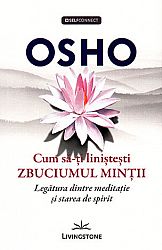 Cum să-ţi linişteşti zbuciumul minţii  - legătura dintre meditaţie şi starea de spirit 