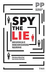 Spy the Lie  - foşti ofiţeri CIA te învaţă cum să detectezi înşelătoriile 