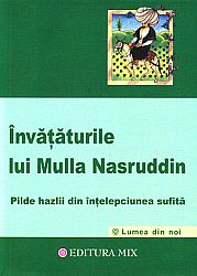 Învăţăturile lui Mulla Nasruddin - pilde hazlii din înţelepciunea sufită