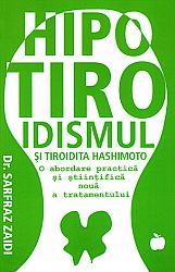 Hipotiroidismul şi tiroidita Hashimoto  - o abordare practică şi ştiinţifică nouă a tratamentului 