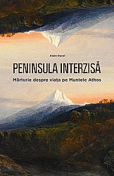 Peninsula interzisă  - mărturie despre viaţa pe Muntele Athos 