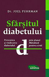 Sfârşitul diabetului  - prevenirea şi vindecarea diabetului prin planul 