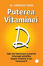 Puterea vitaminei D  - cele mai folositoare şi practice sfaturi ştiinţifice despre Vitamina D sau Hormonul D 
