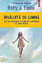 Învăluită de lumină  - cea mai profundă şi completă experienţă la limita morţii 