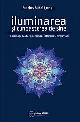 Iluminarea şi cunoaşterea de sine  - fascinaţia căutării interioare. întrebări şi răspunsuri 