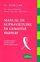 Manual de supravieţuire în cancerul mamar  - un ghid detaliat pentru femeile recent diagnosticate 
