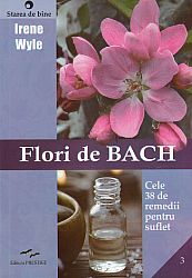 Flori de Bach  - cele 38 de remedii pentru suflet 