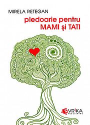 Pledoarie pentru mami şi tati 