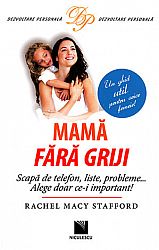Mamă fără griji  - scapă de telefon, liste, probleme... alege doar ce-i important! 