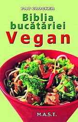 Biblia bucătăriei vegan 