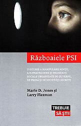 Războaiele PSI  - o istorie a manipulării minții, a supravegherii şi ingineriei sociale organizate de guverne, de presă şi de societăți secrete 