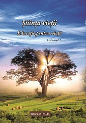 Ştiinţa vieţii - educaţie pentru viaţă - vol. 2  - materie de spiritualitate 