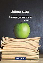 Ştiinţa vieţii - educaţie pentru viaţă - vol. 1  - materie de spiritualitate 