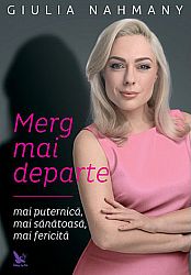 Merg mai departe - mai puternică, mai sănătoasă, mai fericită