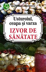 Usturoiul, ceapa şi varza  - izvor de sănătate 