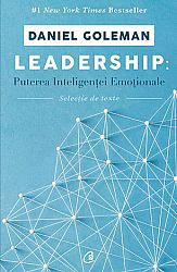 Leadership - puterea inteligenţei emoţionale  - selecție de texte 
