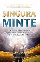 Singura minte  - cum face parte mintea noastră individuală dintr-o conştiinţă mai amplă şi de ce contează acest lucru 
