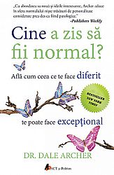 Cine a zis să fii normal?  - află cum ceea ce te face diferit te poate face excepţional 