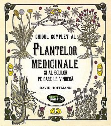 Ghidul complet al plantelor medicinale şi al bolilor pe care le vindecă 
