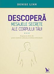 Descoperă mesajele secrete ale corpului tău  - program în 28 de zile pentru sănătate radioasă şi vitalitate debordantă 