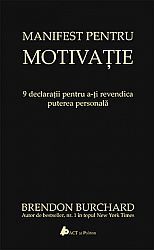 Manifest pentru motivaţie  - 9 declaratii pentru a-ti revendica puterea personală 